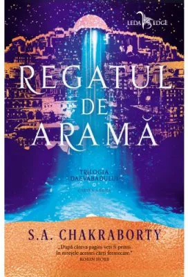 Regatul de arama. Cartea a doua din Trilogia Daevabadului - S. A. Chakraborty