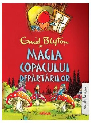 Copacul departarilor 2. Magia copacului departarilor - Enid Blyton
