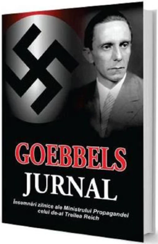 Goebbels: Jurnal. Insemnari zilnice ale Ministrului Propagandei celui de-al Treilea Reich