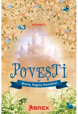 Povesti, Volumul 2 - Regina Maria a Romaniei