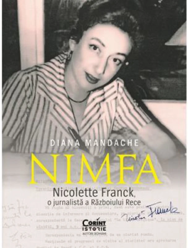 Nimfa. Nicolette Franck, o jurnalista a Razboiului Rece - Diana Mandache