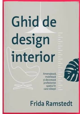 Ghid de design interior - Frida Ramstedt