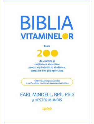 Biblia vitaminelor - PhD Earl Mindell, Hester Mundis