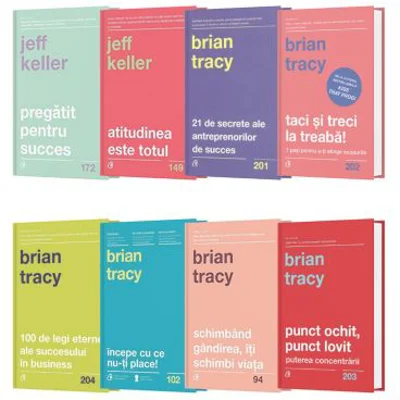 Pachet format din 8 titluri Pregatit pentru succes, Atitudinea este totul. Schimba-ti atitudinea - Brian Tracy, Jeff Keller