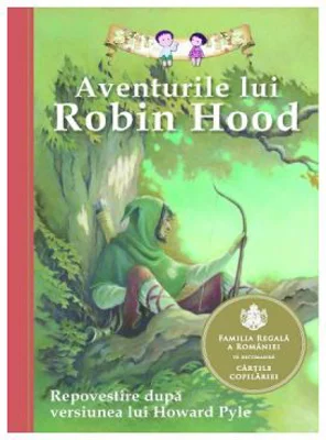 Aventurile lui Robin Hood. Repovestire dupa Howard Pyle