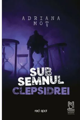 Sub semnul clepsidrei - Adriana Mot