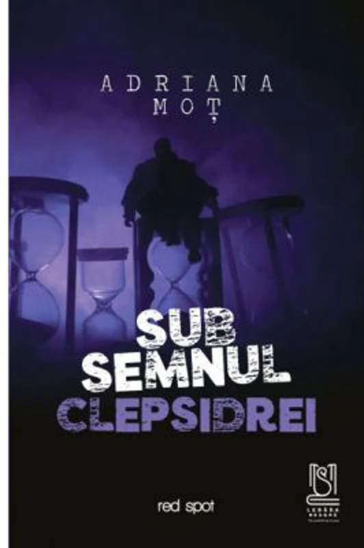 Sub semnul clepsidrei - Adriana Mot