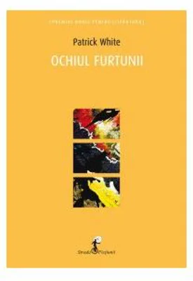 OCHIUL FURTUNII - Patrick White
