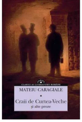 Craii de Curtea-Veche si alte proze - Mateiu Caragiale