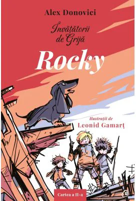 Invatatorii de Grija. Rocky. Cartea a 2-a - Alex Donovici