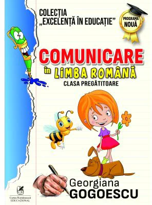 Comunicare in limba romana. Clasa pregatitoare - Georgiana Gogoescu