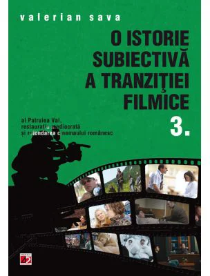O istorie subiectiva a Tranzitit filmice 3 - Valerian Sava