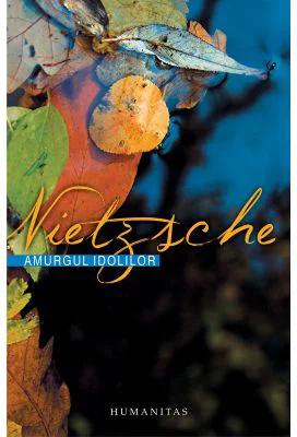 Amurgul idolilor - Friedrich Nietzsche