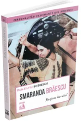 Smaranda Braescu, „Regina Aerului“ - Dan-Silviu Boerescu