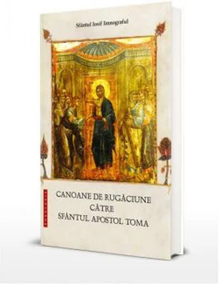 Canoane de rugaciune catre Sfantul Apostol Toma - Sfantul Iosif Imnograful