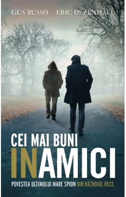 Cei mai buni inamici - Gus Russo, Eric Duzenhall