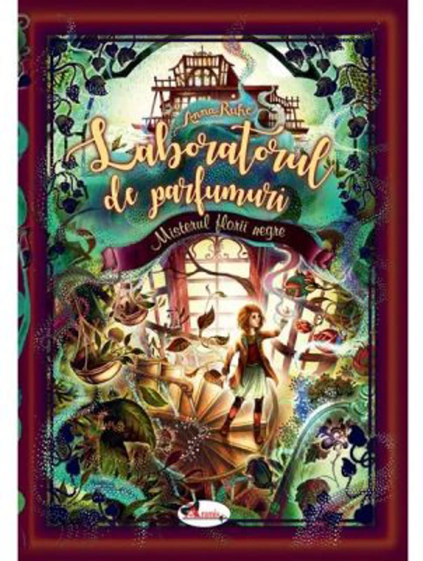 Laboratorul de parfumuri - Misterul florii negre - Anna Ruhe