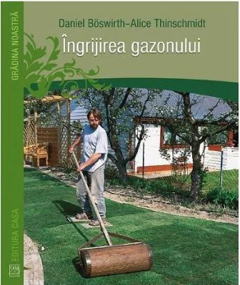 Ingrijirea gazonului - Daniel Boswirth, Alice Thinschmidt