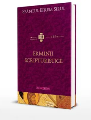 Erminii scripturistice - Sfantul Efrem Sirul