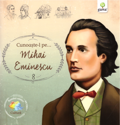 Romani celebri. Cunoaste-l pe... Mihai Eminescu