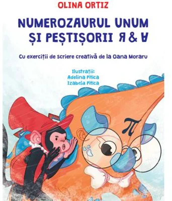 Numerozaurul Unum si pestisorii R & A - Olina Ortiz