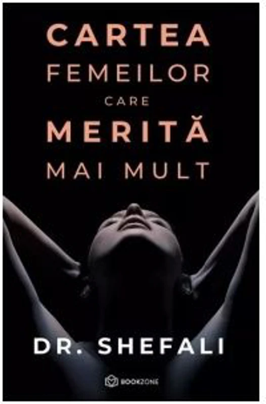 Cartea femeilor care merita mai mult - Shefali Tsabary