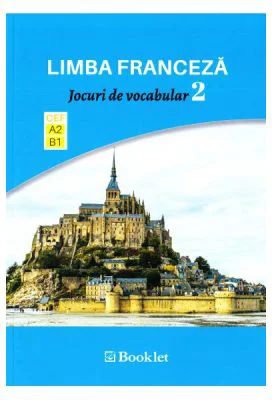 Limba franceza. Jocuri de vocabular 2 A2-B1