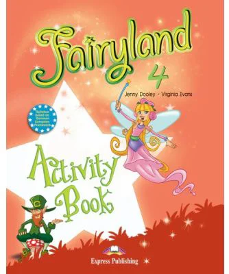 Fairyland 4. Activity Book, Caietul elevului - Virginia Evans