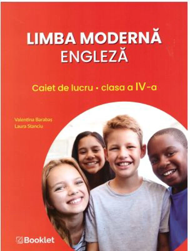 Limba moderna engleza. Caiet de lucru pentru clasa a 4-a - Laura Stanciu