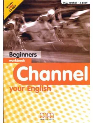 Channel your English Beginners Workbook with CD - H. Q. Mitchell