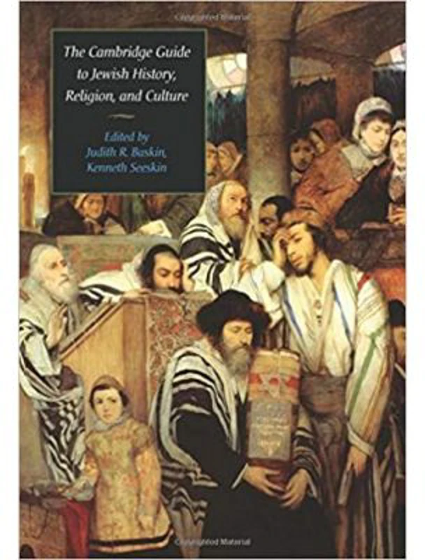 The Cambridge Guide to Jewish History, Religion, and Culture - Judith R. Baskin, Kenneth Seeskin