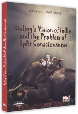 Kipling's Vision of India and the Problem of Split Consciousness - Nicoleta Aurelia Marcu (Medrea)