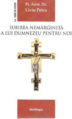 Iubirea nemarginita a lui Dumnezeu pentru noi
