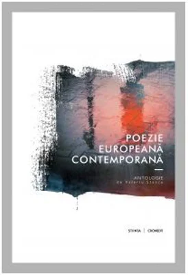 Poezie europeana contemporana, antologie - Valeriu Stancu
