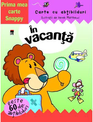 In vacanta. Carte cu abtibilduri. Colectia Prima mea carte Snappy. Reeditare