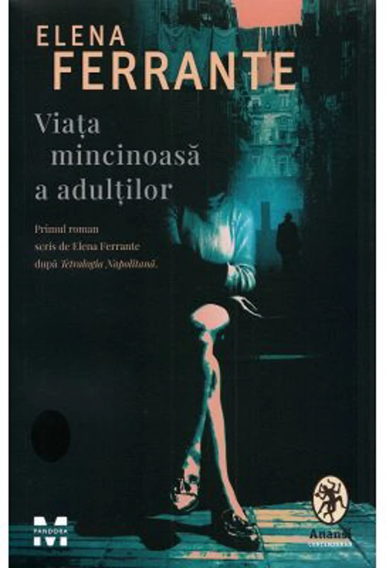 Viata mincinoasa a adultilor - Elena Ferrante