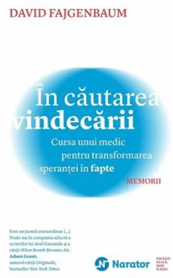 In cautarea vindecarii. Cursa unui medic pentru transformarea sperantei in fapte - David Fajgenbaum