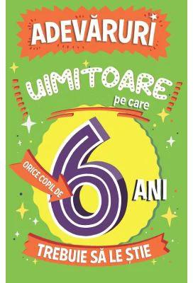 Adevaruri uimitoare pe care orice copil de 6 ani trebuie sa le stie - Catherine Brereton