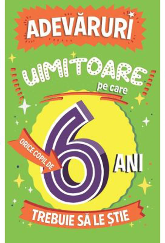 Adevaruri uimitoare pe care orice copil de 6 ani trebuie sa le stie - Catherine Brereton