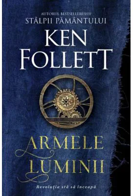Armele luminii - Ken Follett