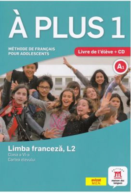 A plus 1. Clasa a 6-a. Limba franceza, L2. Cartea elevului - Laureda Kharbache