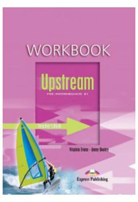 Upstream, Pre-Intermediate B1. Teacher's Workbook Caietul profesorului Curs limba engleza - Virginia Evans