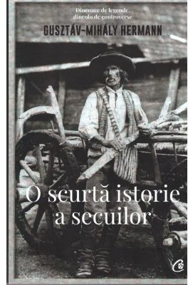 O scurta istorie a secuilor - Gusztav-Mihaly Hermann
