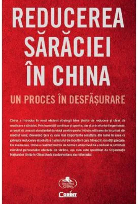 Reducerea saraciei in China, un proces in desfasurare - Sorin Petrescu