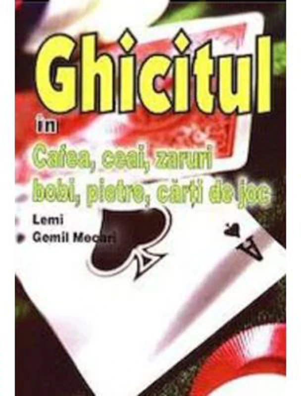 Ghicitul in cafea, ceai, zaruri, bobi, pietre, carti de joc - L. G. Mecari