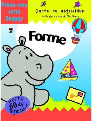 Forme. Carte cu abtibilduri. Colectia Prima mea carte Snappy. Reeditare