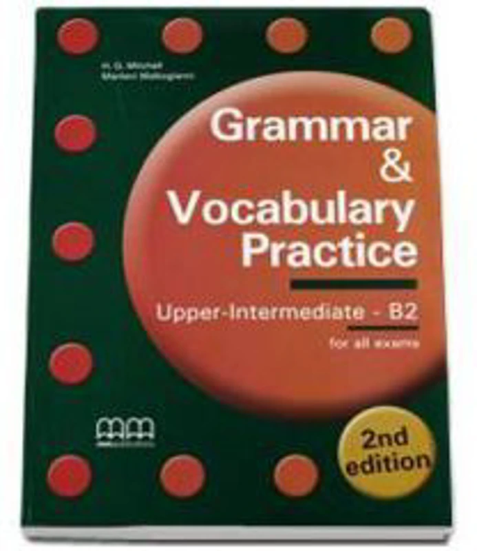 Grammar and Vocabulary Practice. Second Edition Students Book. Upper-Intermediate B2 level - H. Q. Mitchell