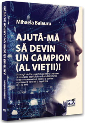 Ajuta-ma sa devin campion (al vietii)! - Mihaela Balauru