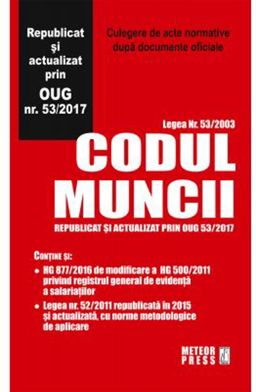 Codul Muncii - Republicat si actualizat prin OUG nr. 53/2017