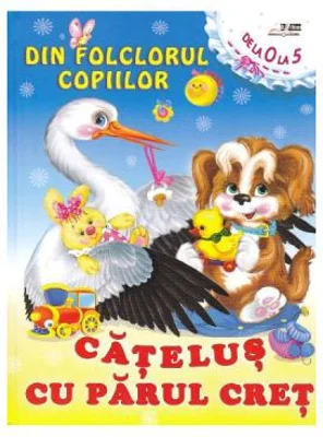 Din folclorul copiilor: Catelus cu parul cret